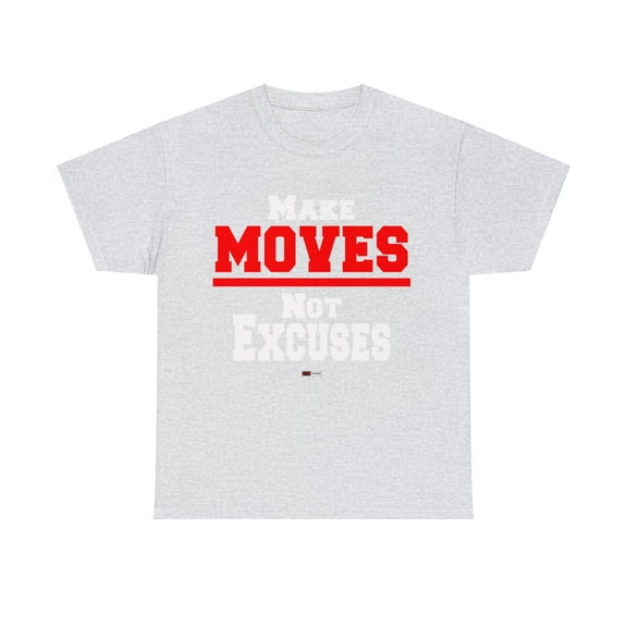DJH Apparel | Make Moves Not Excuses Motivational Unisex T-shirt