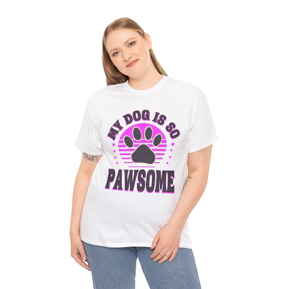 DJH Apparel | My Dog Is So PAWSOME Funny Unisex T-Shirt