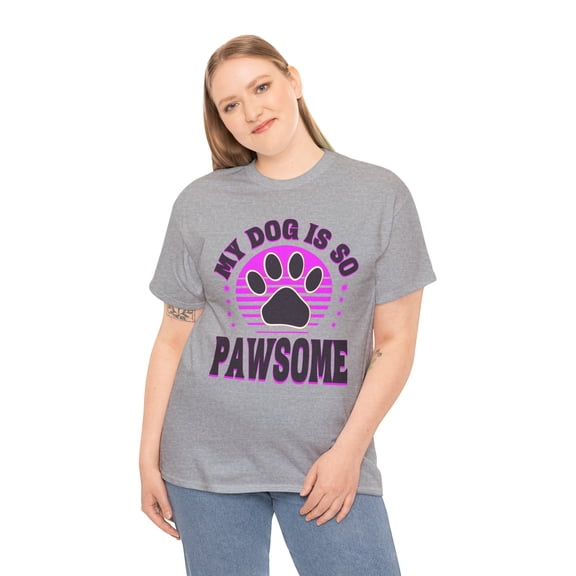 DJH Apparel | My Dog Is So PAWSOME Funny Unisex T-Shirt