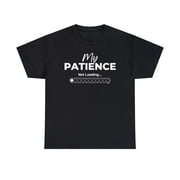 DJH Apparel | My Patience Is Not Loading Funny Comical Unisex T-shirt