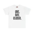thumbnail image 1 of DJH Apparel | One Day Closer Inspirational Motivational Unisex T-shirt, 1 of 7