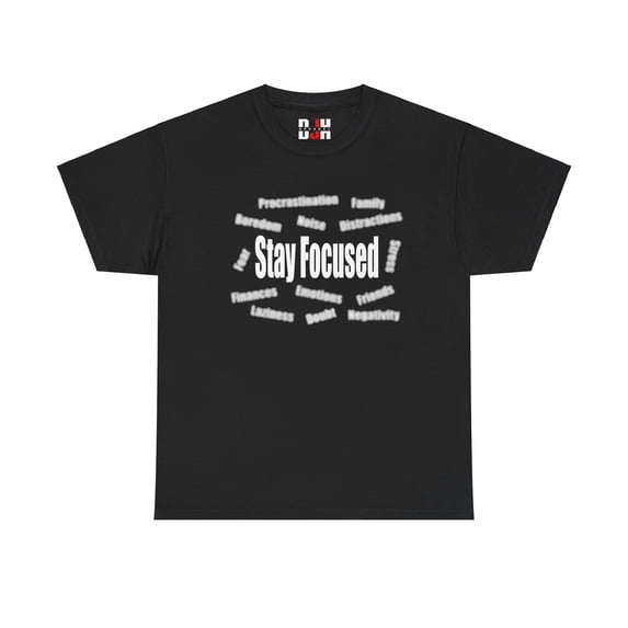 DJH Apparel | Stay Focused Motivational Inspirational Unisex T-shirt