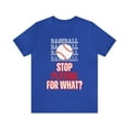 thumbnail image 1 of DJH Apparel | Stop Playing For What? BASEBALL Unisex Sports Tshirt, 1 of 4