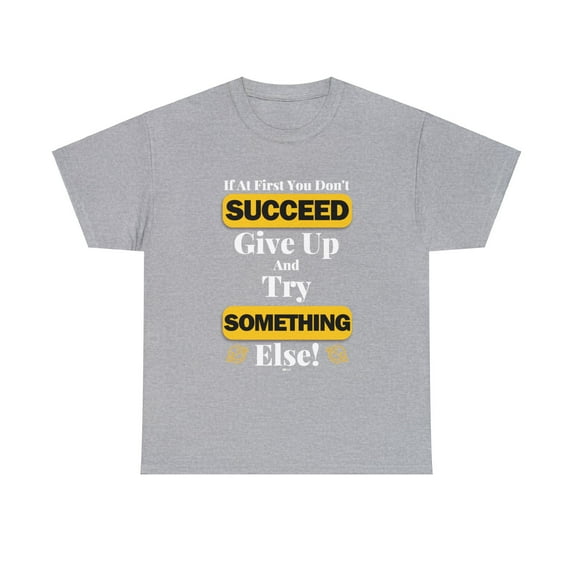 DJH Apparel | Success in Giving Up Funny / Comical Unisex T-shirt