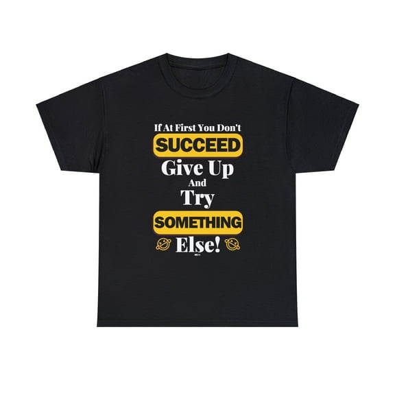 DJH Apparel | Success in Giving Up Funny / Comical Unisex T-shirt