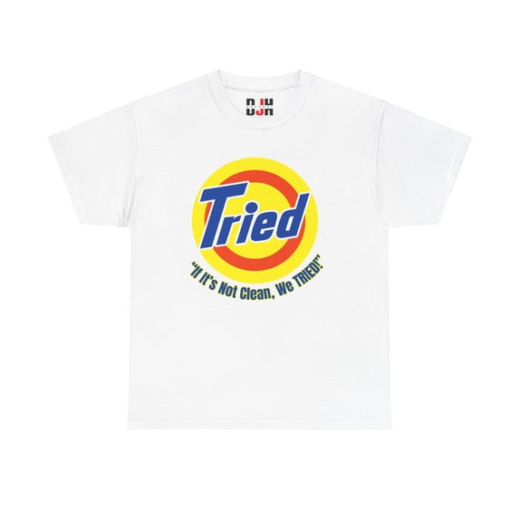 DJH Apparel | TRIED Detergent Funny Comical Parody Unisex T-shirt