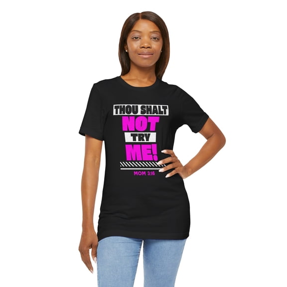 DJH Apparel | Thou Shalt Not TRY Me Funny Mom Short Sleeve T-shirt
