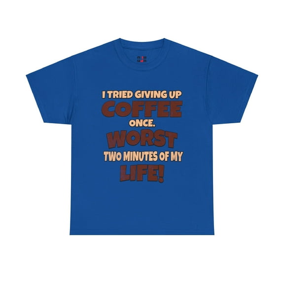 DJH Apparel | Tried Giving Up Coffee Funny Unisex Heavy Cotton Tee