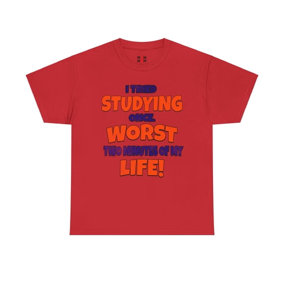 DJH Apparel | Tried STUDYING: Worst Two Minutes of My Life Funny Unisex Tee