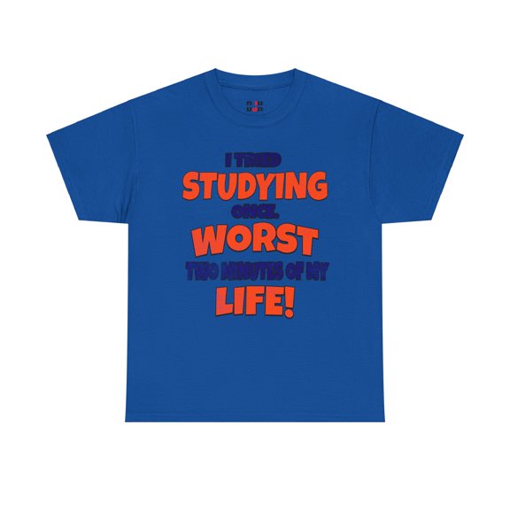 DJH Apparel | Tried STUDYING: Worst Two Minutes of My Life Funny Unisex Tee