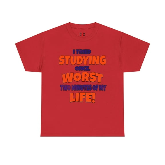 DJH Apparel | Tried STUDYING: Worst Two Minutes of My Life Funny Unisex Tee