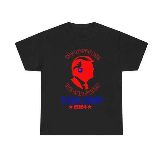 DJH Apparel |Trump: We Don't Die, We Multiply Unisex Heavy Cotton Tee