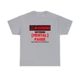 thumbnail image 1 of DJH Apparel | Warning Entering Mental Pause Funny Comical Unisex T-shirt, 1 of 4