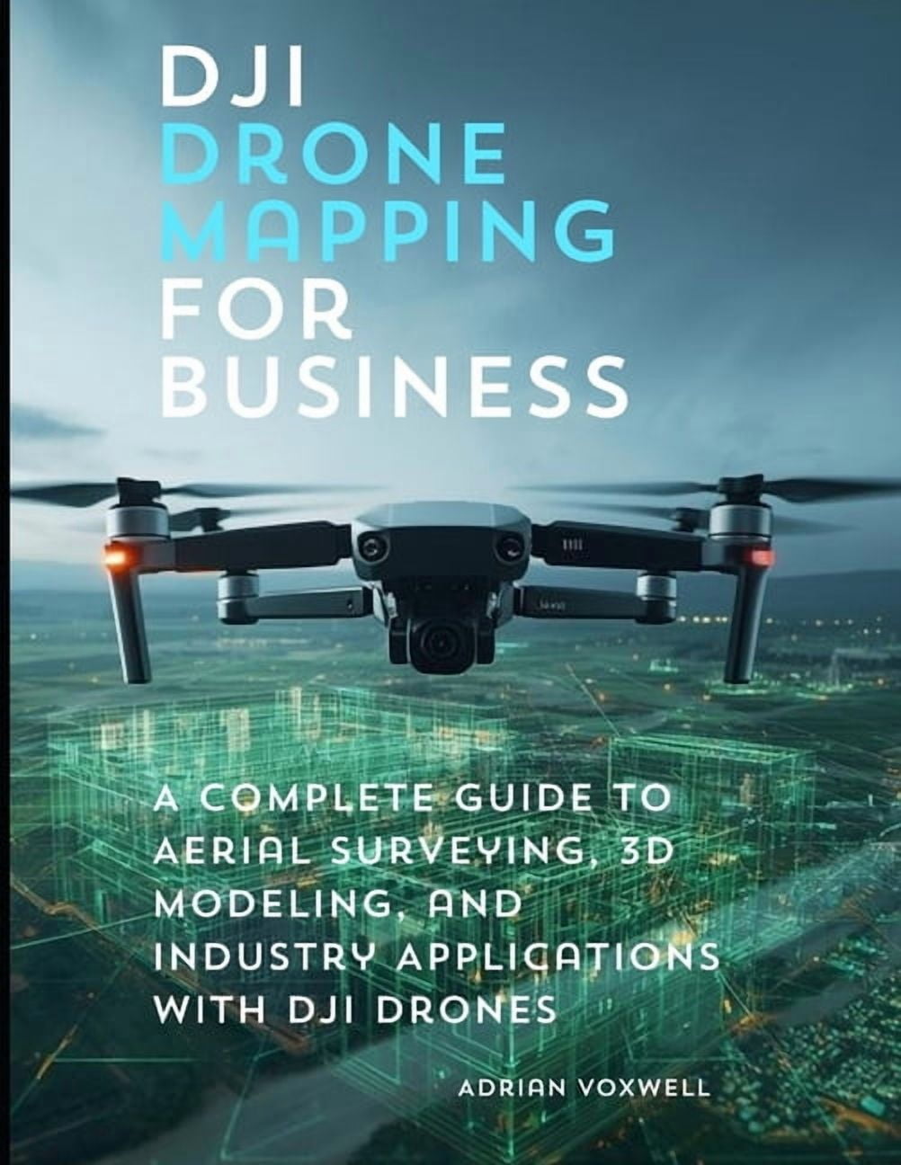 DJI Drone Mapping for Business: A Complete Guide to Aerial Surveying ...