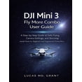 thumbnail image 1 of DJI Mini 3 Fly More Combo User Guide: A Step-by-Step Guide to Safe Flying, Camera Settings, and Stunning Aerial Shots fo, (Paperback), 1 of 1