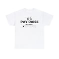 thumbnail image 1 of DJh Apparel | My Pay Raise Is Not Loading Funny Comical Unisex T-shirt, 1 of 4