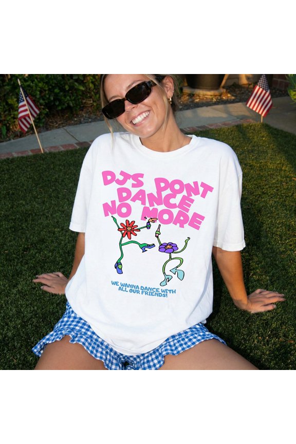 DJs Don't Dance No More T-shirt | kiss all the time | HS disco occasionally MERCH