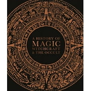 Esoteric Histories A History of Magic, Witchcraft, and the Occult, Hardcover