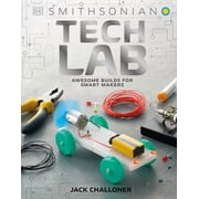 DK Activity Lab Tech Lab Awesome Builds for Smart Makers, Hardcover