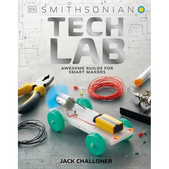 DK Activity Lab Tech Lab: Awesome Builds for Smart Makers, (Hardcover)