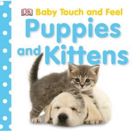 Baby Touch and Feel: Puppies and Kittens (Board Book)