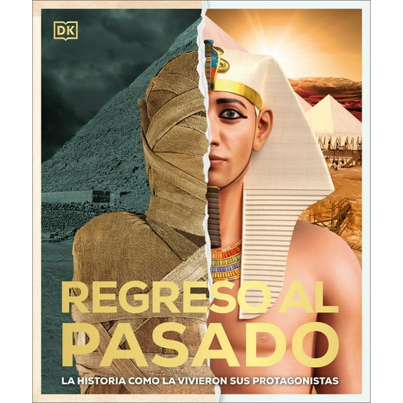 DK Back to Life History: Regreso al pasado (Back to Life) : La historia como la vivieron sus protagonistas (Hardcover)