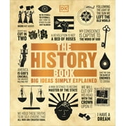 DK BICYCLES DK Big Ideas The History Book: Big Ideas Simply Explained, (Hardcover)