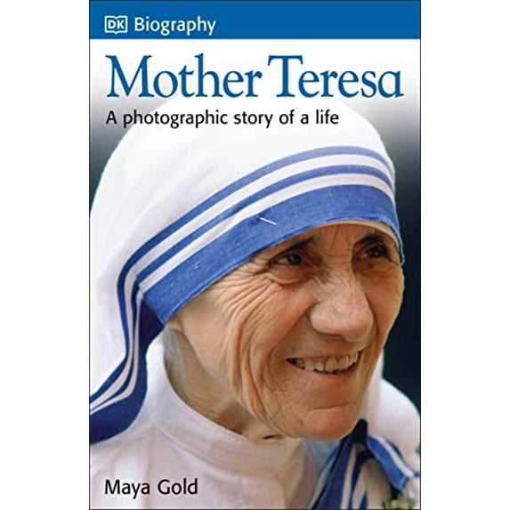 Pre-Owned DK Biography: Mother Teresa: A Photographic Story of a Life (Paperback) 0756638801 9780756638801