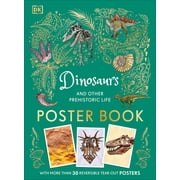 DK Childrens Anthologies Dinosaurs and Other Prehistoric Life Poster Book With More Than 30 Reversible Tear-Out Posters, Paperback