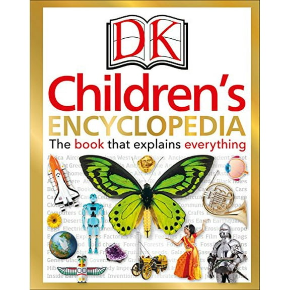 Pre-Owned DK Children's Encyclopedia: The Book That Explains Everything (Hardcover) 1465462074 9781465462077