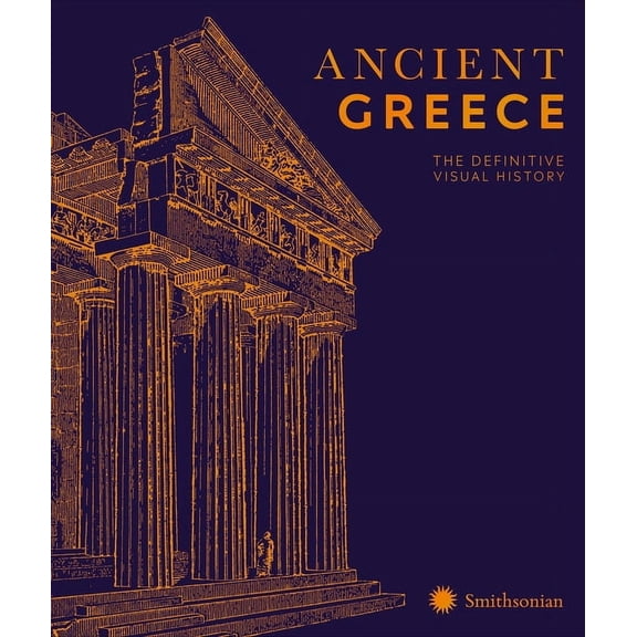 DK Classic History Ancient Greece: The Definitive Visual History, (Hardcover)
