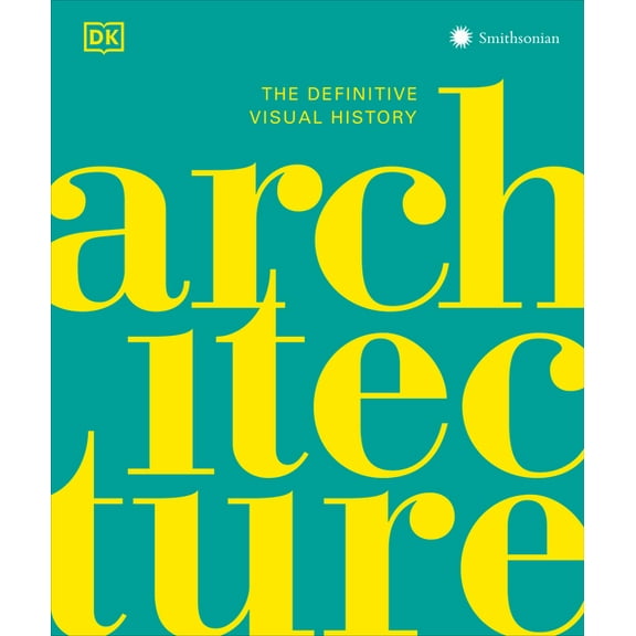 DK Definitive Cultural Histories Architecture: The Definitive Visual Guide, (Hardcover)