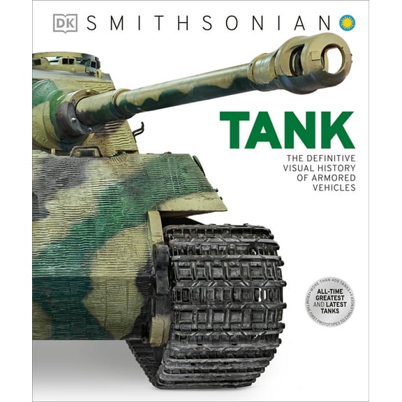 DK Definitive Transport Guides Tank: The Definitive Visual History of Armored Vehicles, (Hardcover)