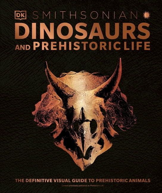 DK Definitive Visual Encyclopedias Dinosaurs and Prehistoric Life: The Definitive Visual Guide to Prehistoric Animals, (Hardcover)