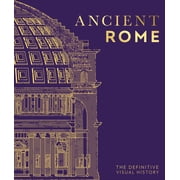 DK Definitive Visual Histories Ancient Rome The Definitive Visual History, Hardcover