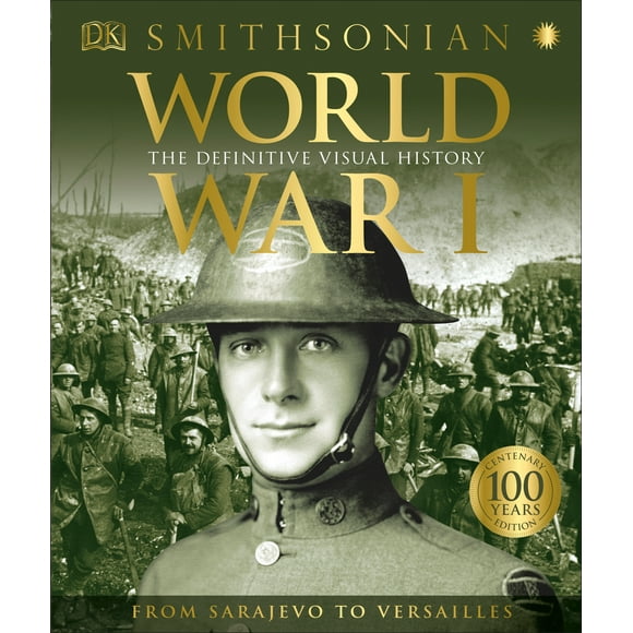 DK Definitive Visual Histories: World War I : The Definitive Visual History (Hardcover)