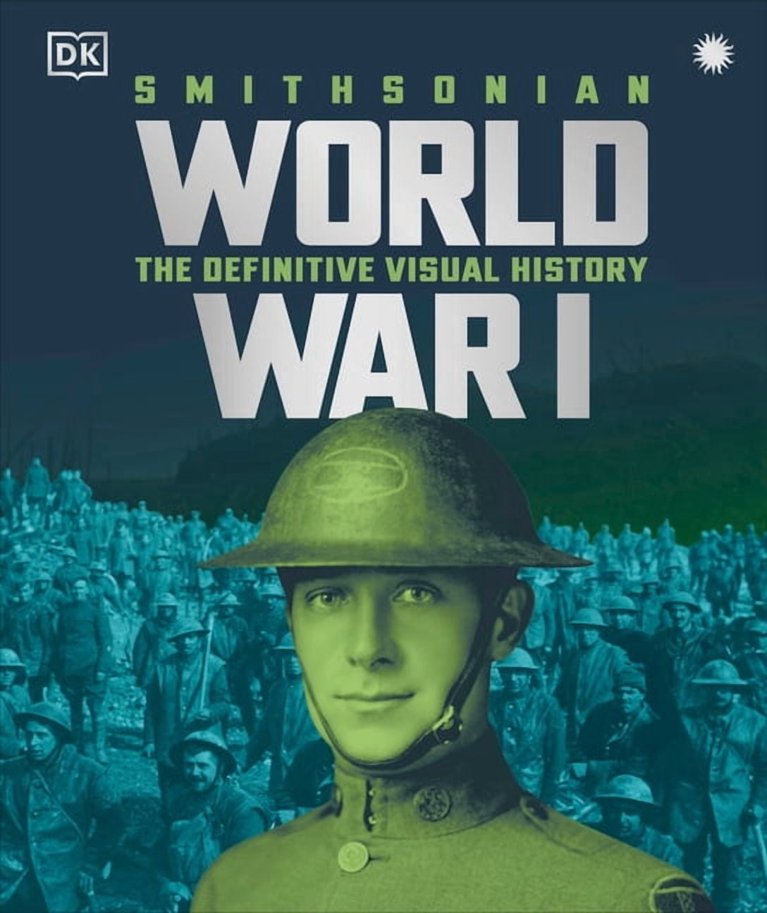 DK Definitive Visual Histories World War I: The Definitive Visual