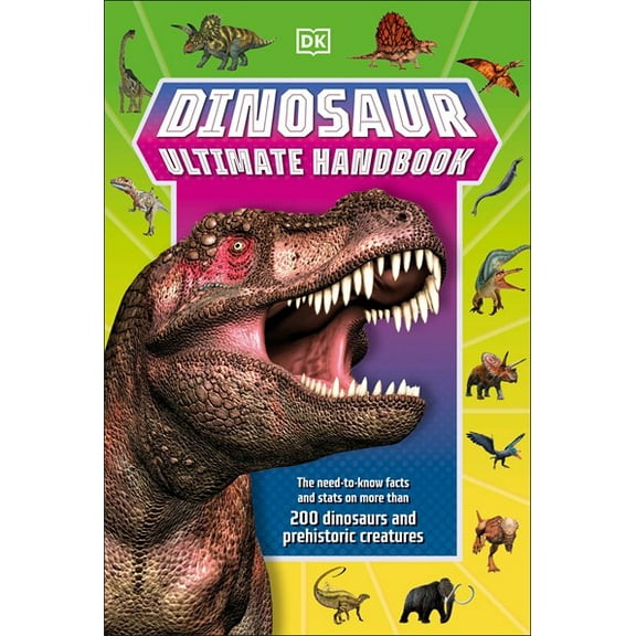 Dinosaur Ultimate Handbook: The Need-To-Know Facts and Stats on over 150 Different Species (Paperback)