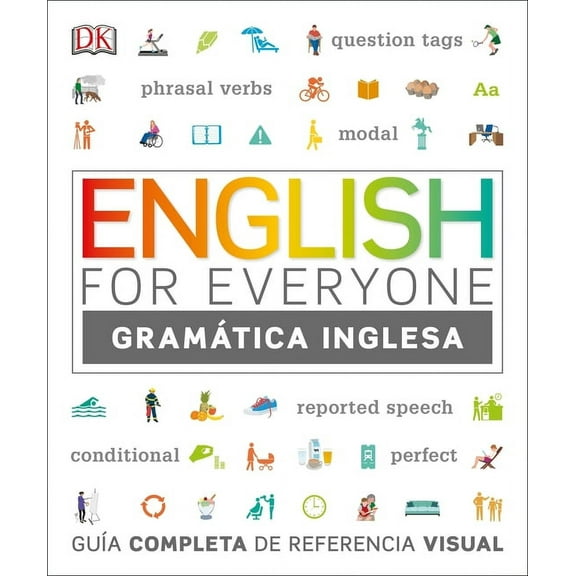 DK English for Everyone English for Everyone Gramática Inglesa: GuÃÂa Completa de Referencia Visual, (Paperback)