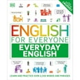 thumbnail image 1 of DK English for Everyone English for Everyone Everyday English: Learn and Practice Over 1,500 Words and Phrases, (Paperback), 1 of 1