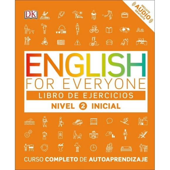 DK English for Everyone: English for Everyone: Nivel 2: Inicial, Libro de Ejercicios : Curso completo de autoaprendizaje (Paperback)