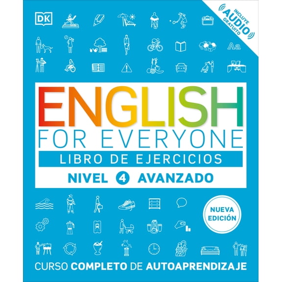 DK English for Everyone English for Everyone Nivel 4 Avanzado: Libro de Ejercicios: Edicin En Espaol, (Paperback)