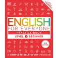 thumbnail image 1 of DK English for Everyone English for Everyone Practice Book Level 1 Beginner: A Complete Self-Study Program, (Paperback), 1 of 1