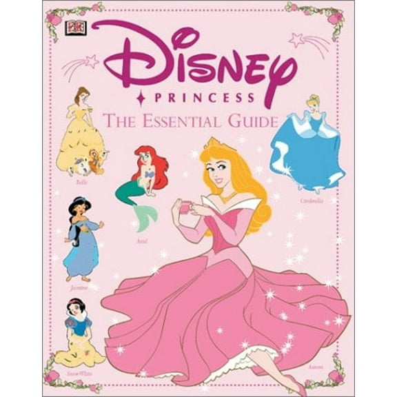 Pre-Owned Disney Princess Essential Guide, 9780789498304, 0789498308, Hardcover, First Edition edition