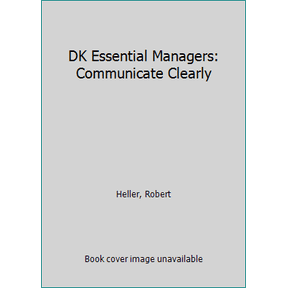 Pre-Owned DK Essential Managers: Communicate Clearly (Paperback) 0789432447 9780789432445