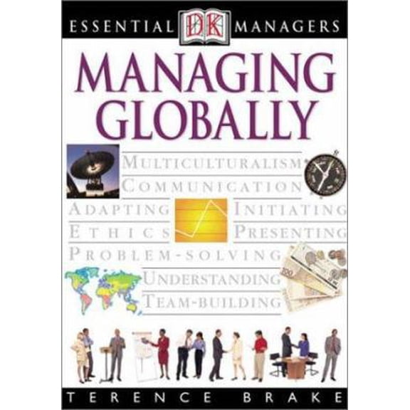 Pre-Owned Essential Managers: Managing Globally (Essential Managers Series) (Paperback) 0789484137 9780789484130