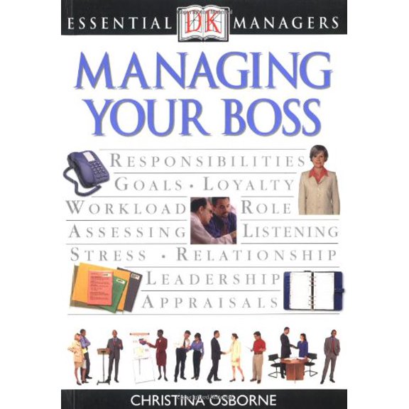 Pre-Owned Managing Your Boss (Essential Managers) (Paperback) 0789495384 9780789495389