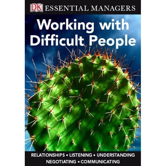 Pre-Owned DK Essential Managers: Working with Difficult People (Paperback) 0756652537 9780756652531