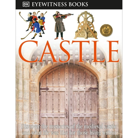 Pre-Owned DK Eyewitness Books: Castle: Discover the Mysteries of the Medieval Castle and See What Life Was Like for Tho, 9780756637699, 0756637694, Hardcover, HAR/CDR/PS edition