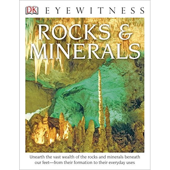 Pre-Owned DK Eyewitness Books: Rocks and Minerals: Unearth the Vast Wealth of the Rocks and Minerals Beneath Our Feet from Their Fo Paperback